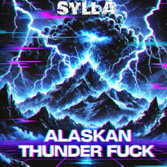 ALASKAN THUNDER FUCK