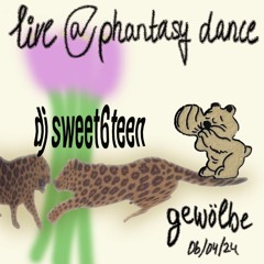 live @ phantasy dance: dj sweet6teen (gewölbe 06/04/24)