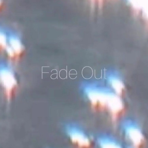 Fade Out