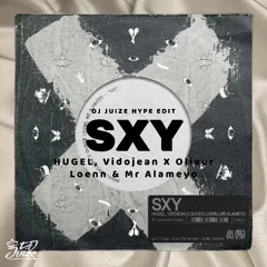 HUGEL, Vidojean X Oliver Loenn & Mr Alameyo - SXY (Dj Juize Hype Edit)