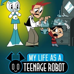 My Life as a Teenage Robot Theme Song