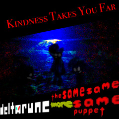 "PIPEJAM ACT 2" Kindness Takes You Far [Deltarune: The SAME SAME + MORE SAME puppet]