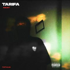 TARIFA - Asuet Feat. Thitulus