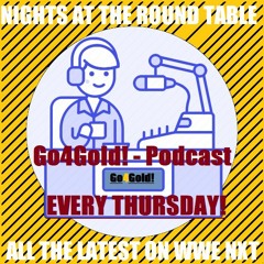 Nights at the Round Table - WWE NXT Podcast - Go4Gold!: NXT RE-CAP - Episode #01