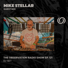 MIKE STELLAR | The Observation Radio Shpw Ep. 121 | 05/12/2025