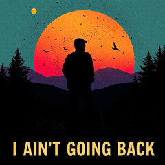 I Ain't Going Back (feat. Grafezzy)