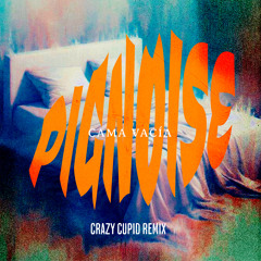 Pignoise - Cama Vacía (Crazy Cupid Remix)