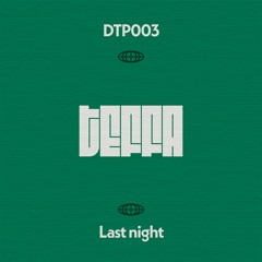 Teffa - Last Night - DTP003 [Patreon Tiers Expired] (Shop Only)