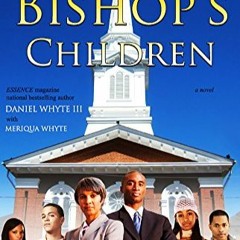 Whyte House Family Spoken Novels #345: All the Bishop’s Children Chapter 36