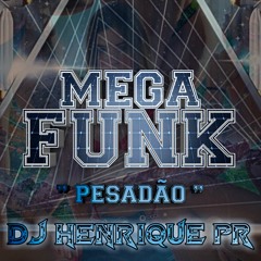 Mega Funk 2021 Pesadão - DJ Henrique PR