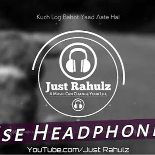 Kuch Log Bahot Yaad Aate Hai (8D AUDIO) || Sad Song || HQ(256k)
