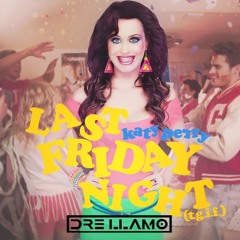 Katy Perry vs Brooks - Last Friday Night (T.G.I.F) (Dre Llamo 'If Only I Could' Edit) Clean