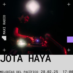 Melodías del pacifico w/ Jota Haya / 28-02-2025