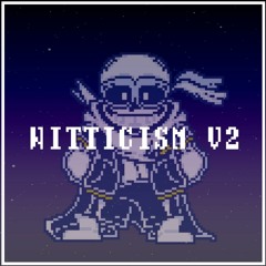 [No AU] - Witticism II - ItsME_Dustcord Sans Theme [+MIDI]