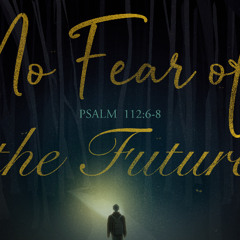 SOTV Message - His Gospel is Peace Series - "No Fear of The Futre" - 11/30/25