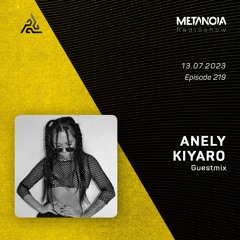 Metanoia pres. Anely Kiyaro [Exclusive Guestmix]