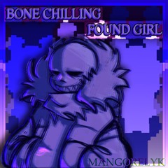 BONE CHILLING FOUND GIRL - a Sans.X song