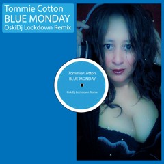 OskiDj & Tommie Cotton - Blue Monday (Lockdown Remix) - FREE DOWNLOAD