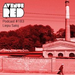 Avenue Red Podcast #183 - Liepu Saloj