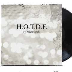 H.O.T.D.F. prod @Mieurdock [Hard House]