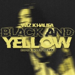 Wiz Khalifa - Black and Yellow (ROYAL & REG Remix) *FREE DL*