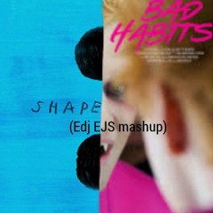 Ed Sheeran - Shape Of You vs Ed Sheeran - Bad Habits (Edj EJS mashup)