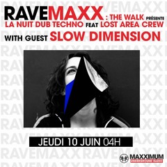 SLOW DIMENSION - RAVEMAXX & THE WALK Invite LOST AREA @ MAXXIMUM