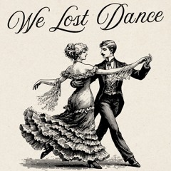When & How: WE LOST DANCE [AUDIOBOOK]