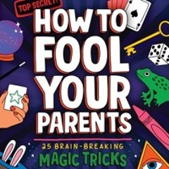 How To Fool Your Parents (and Grandparents)