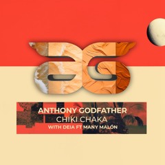 Anthony Godfather, DEIA Ft. Many Malon - Chicki Chaka (Extended Edit)