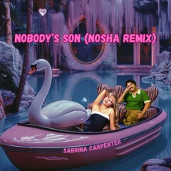 Sabrina Carpenter - Nobody's Son (Nosha Remix)