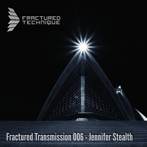 Fractured Transmission 006 - Jennifer Stealth