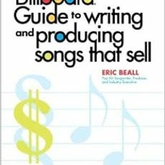 [GET] [KINDLE PDF EBOOK EPUB] The Billboard Guide to Writing and Producing Songs That