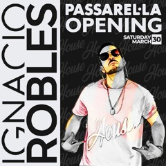 IGNACIO ROBLES @ PASSAREL-LA OPENING 2024