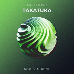 Takatuka (Noah Shah Radio Mix)