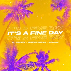 DJ DimixeR, Serge Legran, MURANA - It’s a Fine Day (Extended Mix)