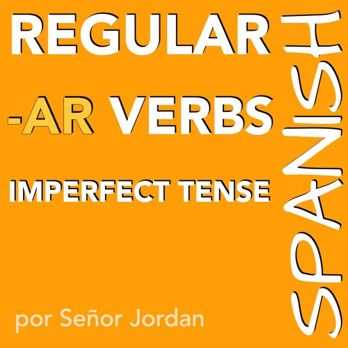 Stream Regular AR verbs in the Imperfect by Señor Jordan | Listen ...