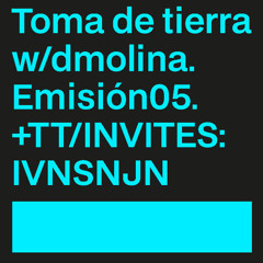 Toma de tierra w/dmolina. Emisión 5 + TT/INVITES: IVNSNJN