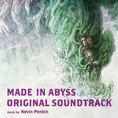 Made In Abyss OST - Discover the Abyss