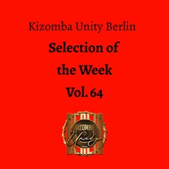 Kizomba Unity Berlin by DJ Fabinho FM - Selection of the Week Vol. 64