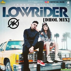Low Rider - Jassa Dhillon (Dhol Mix) | DJ AK