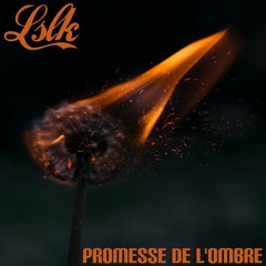 Lslk - Promesse de l'Ombre