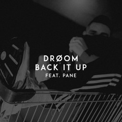 DRØOM - BACK IT UP ft. PANE