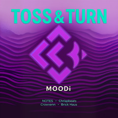 MOODi - Toss & Turn (NOTES Remix)