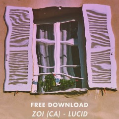 Free Download: Zoi (CA) - Lucid (Original Mix)