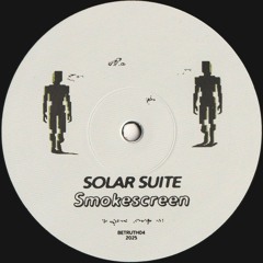 Solar Suite - Smokescreen EP (Incl. Kitsta Remix) (BETRUTH04)