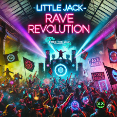 Little Jack - Rave Revolution (Free Download)