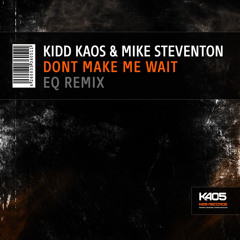 Kidd Kaos & Mike Steventon - DMMW (EQ Remix) *FREE DOWNLOAD*