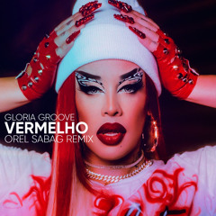 Gloria Groove - Vermelho (Orel Sabag Remix)FREE DOWNLOAD