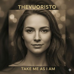 Take Me As I Am
